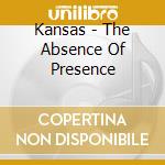 Kansas - The Absence Of Presence cd