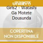 Girls2 - Watashi Ga Motete Dousunda cd