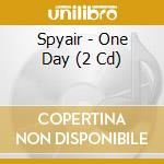 Spyair - One Day (2 Cd) cd