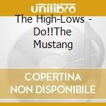 The High-Lows - Do!!The Mustang cd