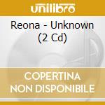 Reona - Unknown (2 Cd) cd