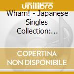 Wham! - Japanese Singles Collection: Greatest Hits (2 Cd) cd