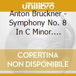 Anton Bruckner - Symphony No. 8 In C Minor. Wab 108 (Edition Haas) cd