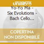 Yo-Yo Ma - Six Evolutions - Bach Cello Suites (2 Cd) cd