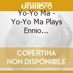 Yo-Yo Ma - Yo-Yo Ma Plays Ennio Morricone cd