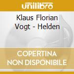 Klaus Florian Vogt - Helden cd musicale