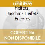 Heifetz, Jascha - Heifetz Encores cd
