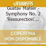 Gustav Mahler - Symphony No. 2 'Ressurection' (2 Cd) cd musicale
