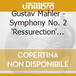 Gustav Mahler - Symphony No. 2 'Ressurection' (2 Cd) cd