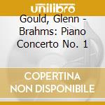 Gould, Glenn - Brahms: Piano Concerto No. 1 cd musicale