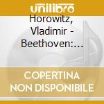Horowitz, Vladimir - Beethoven: Piano Sonatas 'Moonlight'. 'Pathetique' & 'Appassionata'. Etc cd