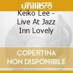 Keiko Lee - Live At Jazz Inn Lovely cd