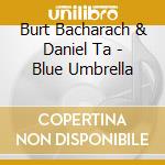 Burt Bacharach & Daniel Ta - Blue Umbrella cd