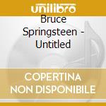 Bruce Springsteen - Untitled cd