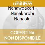 Nanawoakari - Nanakorobi Nanaoki cd