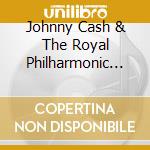 Johnny Cash & The Royal Philharmonic Orchestra - Johnny Cash And The Royal Philharmonic Orchestra cd musicale