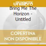 Bring Me The Horizon - Untitled cd