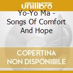 Yo-Yo Ma - Songs Of Comfort And Hope cd