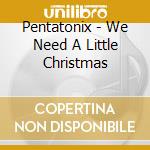 Pentatonix - We Need A Little Christmas cd