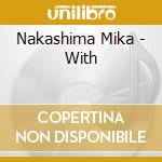 Nakashima Mika - With cd