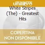 White Stripes (The) - Greatest Hits cd