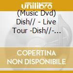 (Music Dvd) Dish// - Live Tour -Dish//- 2019-2020 Pacifico Yokohama (2 Dvd) [Edizione: Giappone] cd