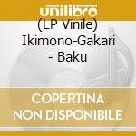 (LP Vinile) Ikimono-Gakari - Baku vinile