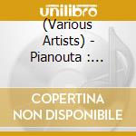 (Various Artists) - Pianouta : Beautifu Melodies (2 Cd) cd