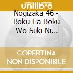 Nogizaka 46 - Boku Ha Boku Wo Suki Ni Naru (2 Cd) cd