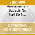 Anemoneria - Sudachi No Uta/Life Is Cider cd