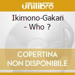 Ikimono-Gakari - Who ? cd