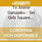Tv Anime Garugaku - Sei Girls Square Gakuin - Complete Best (2 Cd) cd