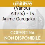 (Various Artists) - Tv Anime Garugaku - Sei Girls Square Gakuin - Complete Best cd