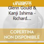 Glenn Gould & Kanji Ishima - Richard Strauss: Enoch Arden (2 Cd) cd