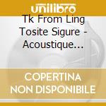 Tk From Ling Tosite Sigure - Acoustique Electrick Session Vol.2 (2 Cd) cd