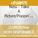 Niziu - Take A Picture/Poppin' Shakin' cd musicale