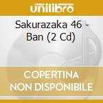 Sakurazaka 46 - Ban (2 Cd) cd