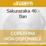 Sakurazaka 46 - Ban cd