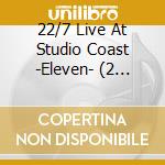 22/7 Live At Studio Coast -Eleven- (2 Blu-Ray) cd