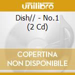 Dish// - No.1 (2 Cd) cd
