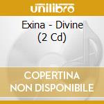 Exina - Divine (2 Cd) cd