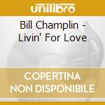 Bill Champlin - Livin' For Love cd