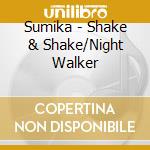 Sumika - Shake & Shake/Night Walker cd