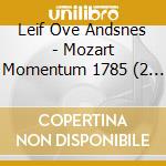 Leif Ove Andsnes - Mozart Momentum 1785 (2 Cd) cd