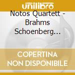 Notos Quartett - Brahms Schoenberg Effect cd musicale