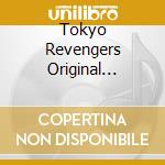 Tokyo Revengers Original Soundtrack cd musicale