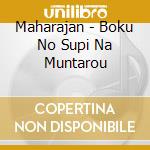Maharajan - Boku No Supi Na Muntarou cd