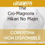 The Cro-Magnons - Hikari No Majin cd