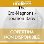 The Cro-Magnons - Joumon Baby cd