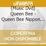 (Music Dvd) Queen Bee - Queen Bee Nippon Budoukan Solo Live Two Days. Hyper Black Love. Yatenkekkou (2 Dvd) cd